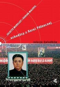 Uchodźcy z Korei Północnej. Relacje świadków