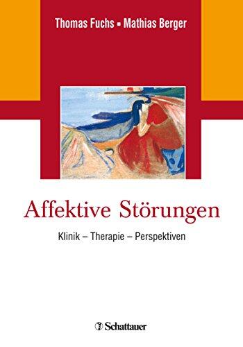 Affektive Störungen: Klinik - Therapie - Perspektiven
