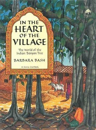 In the Heart of the Village: The World of the Indian Banyan Tree