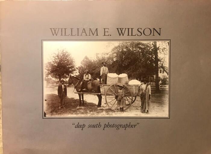 WILLIAM E. WILSON: "DEEP SOUTH PHOTOGRAPHER."