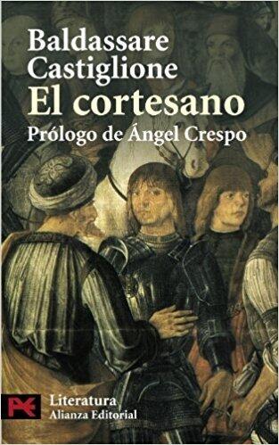 El cortesano/ The Courtier (El Libro De Bolsillo: Literatura/ the Pocket Books: Literature)