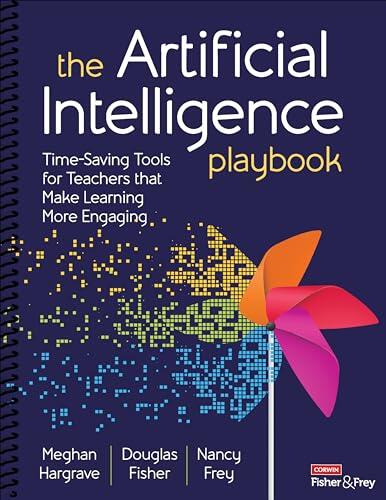The Artificial Intelligence Playbook: Time-Saving Tools for Teachers that Make Learning More Engaging