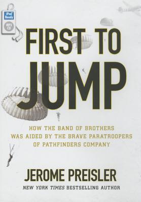 First to Jump: How the Band of Brothers Was Aided by the Brave Paratroopers of Pahtfinders Company
