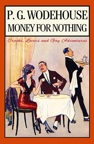 Money for Nothing : P.G. Wodehouse’s Original 1928 Vintage Collectible Edition, British Comedy Classic