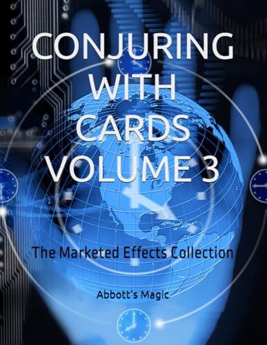 Conjuring with Cards Volume 3 (The Marketed Effects Collection)
