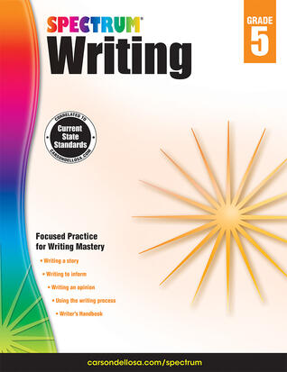 Spectrum 5th Grade Writing Workbooks, Ages 10 to 11, Grade 5 Writing, Informative, Persuasive, News Report, Article, and Story Writing Prompts, Writing Practice for Kids - 136 Pages