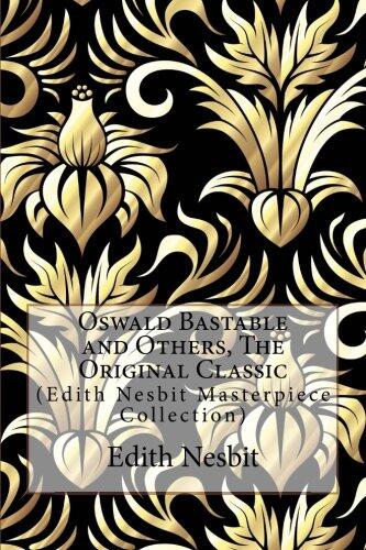 Oswald Bastable and Others, the Original Classic: