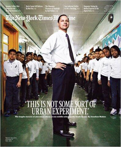 The New York Times Magazine, April 10, 2011 - This Is Not Some Sort of Urban Experiment: The Fragile Success of Education Reform at One Middle School in the South Bronx