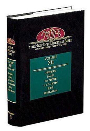 The New Interpreter's Bible: Hebrews - Revelation (Volume 12) 1st (first) ptg Edition