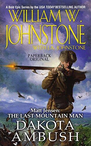 Matt Jensen: The Last Mountain Man (Volume 6) Dakota Ambush