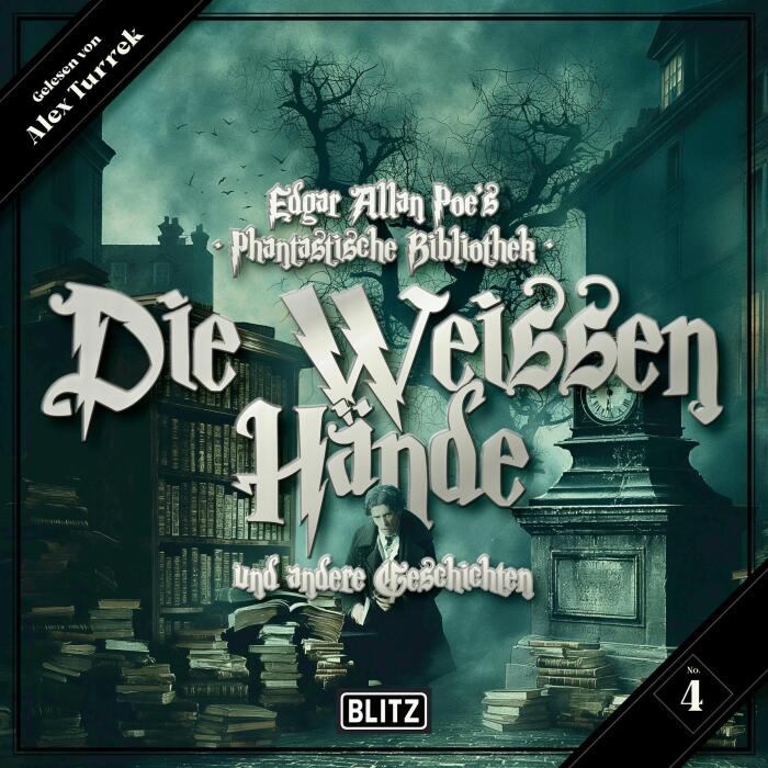 Die weissen Hände: Edgar Allan Poe's Phantastische Bibliothek 4