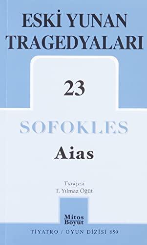 Aias; Eski Yunan Tragedyalari 23