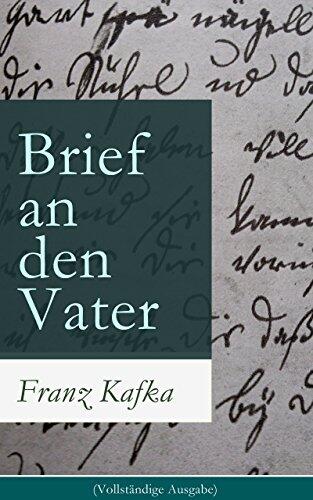 Brief an den Vater (Kommentiert): Erweiterte Ausgabe. Autobiografische Prosa über Vaterkonflikt, Schuld und seelische Abhängigkeit in der Prager Moderne