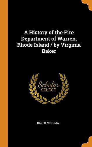 A History of the Fire Department of Warren, Rhode Island / by Virginia Baker