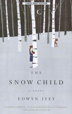BY Ivey, Eowyn ( Author ) [{ The Snow Child (Thorndike Press Large Print Historical Fiction) - Large Print By Ivey, Eowyn ( Author ) Nov - 06- 2012 ( Paperback ) } ]