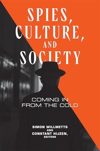 Spies, Culture, and Society: Coming in from the Cold