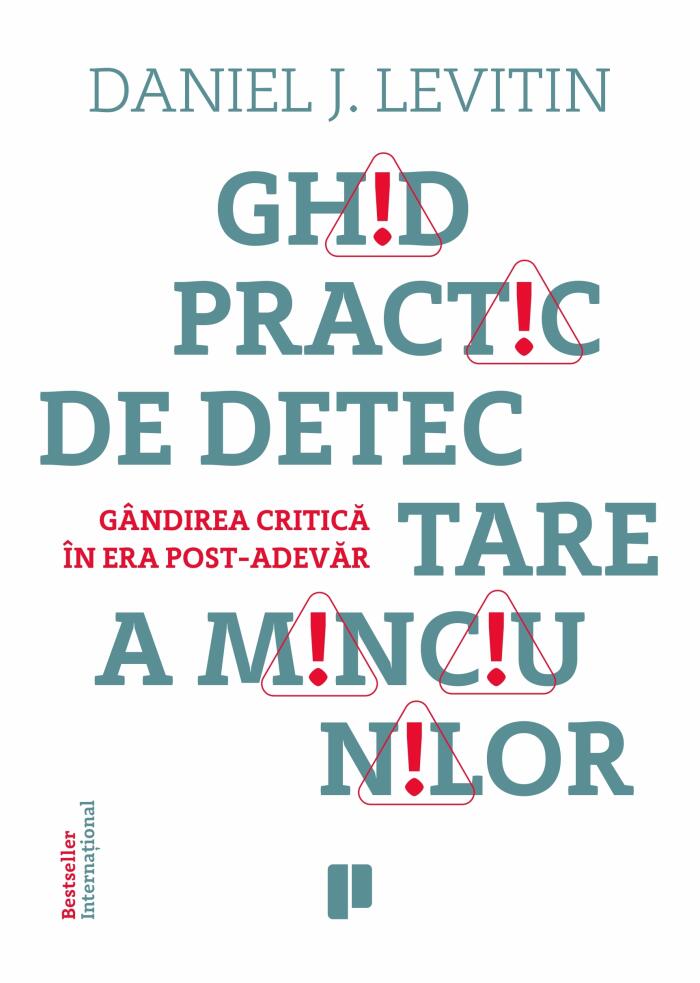 Ghid practic de detectare a minciunilor. Gândirea critică în era post-adevăr