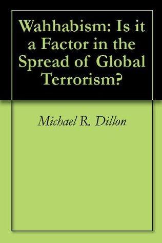 Wahhabism: Is it a Factor in the Spread of Global Terrorism?