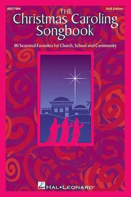 The Christmas Caroling Songbook | SAB Choral Sheet Music | 3 Part Vocal Songbook for Church School and Community Singing | Easy Holiday Sheet Music for Beginners Students and Seasonal Performances