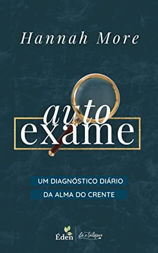 AutoExame: Um Diagnóstico Diário da Alma do Crente