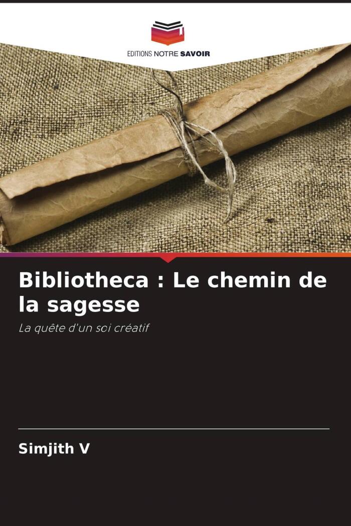 Bibliotheca : Le chemin de la sagesse: La quête d'un soi créatif