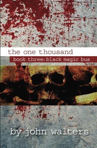 The One Thousand: Book Three: Black Magic Bus