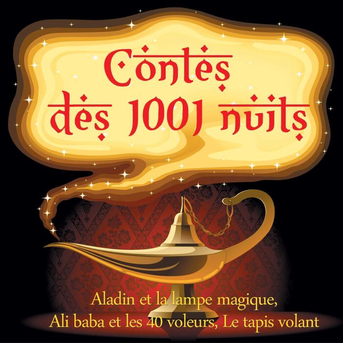 3 contes des 1001 nuits: Aladin et la lampe magique / Ali baba et les 40 voleurs / Le tapis volant