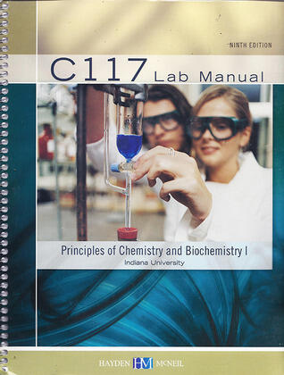 Chemistry C117 Principles of Chemistry and Biochemistry: Laboratory Manual (9th Edition)
