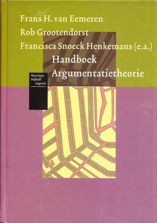 Handboek Argumentatietheorie: Historische Achtergronden en Hedendaagse Ontwikkelingen