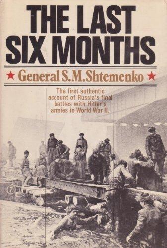 The Last Six Months: The First Authentic Account of Russia's Final Battles with Hitler's Armies in World War II