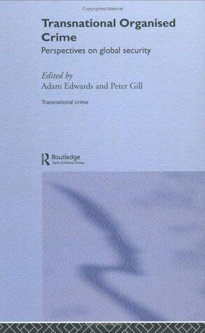 Transnational Organised Crime: Perspectives on Global Security