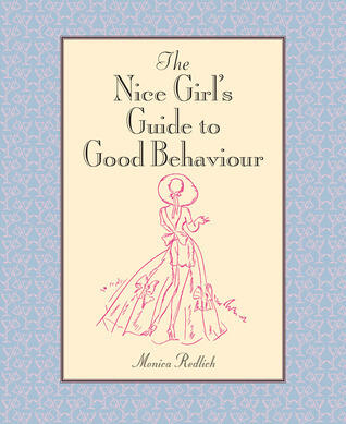 The Nice Girl's Guide to Good Behaviour