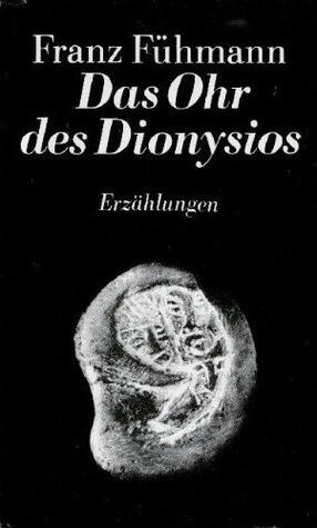Das Ohr des Dionysios. Erzählungen