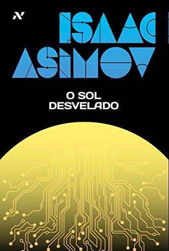 O Sol Desvelado: 2 (Série dos Robôs)