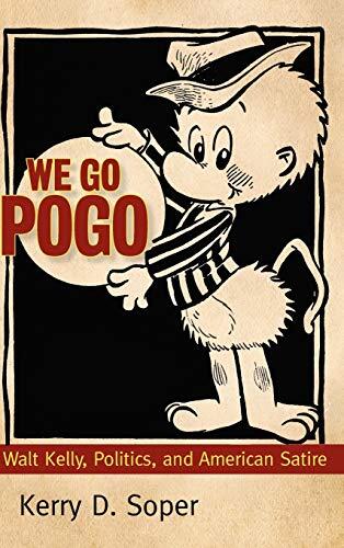 We Go Pogo: Walt Kelly, Politics, and American Satire