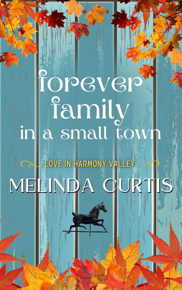 Forever Family in a Small Town: Heartfelt Women's Fiction