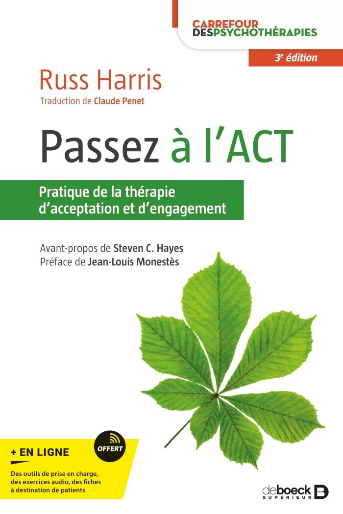 Passez à l'ACT : Pratique de la thérapie d'acceptation et d'engagement (Carrefour des psychothérapies)