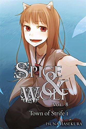 Spice and Wolf (Vol. 8): The Town of Strife (I)