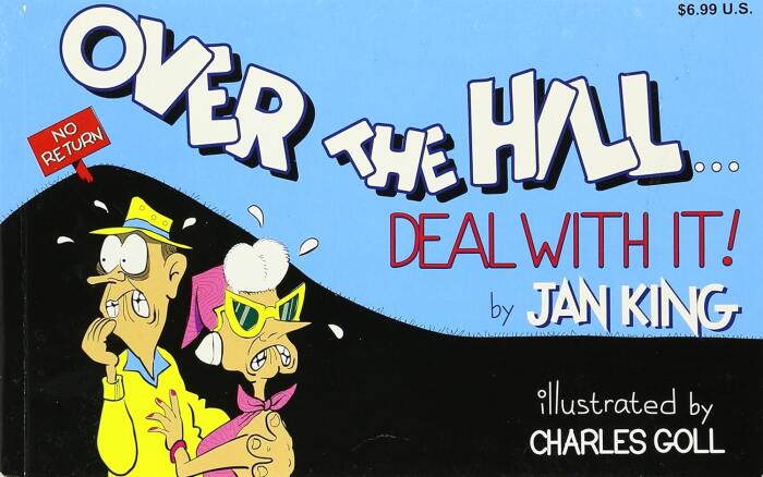 Over the Hill: Deal with It!