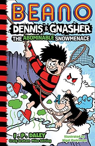 Beano Dennis & Gnasher: The Abominable Snowmenace (Book 2 in the Funniest Illustrated Adventure Series for Children)