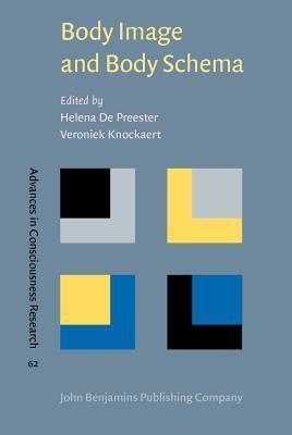 Body Image and Body Schema: Interdisciplinary perspectives on the body