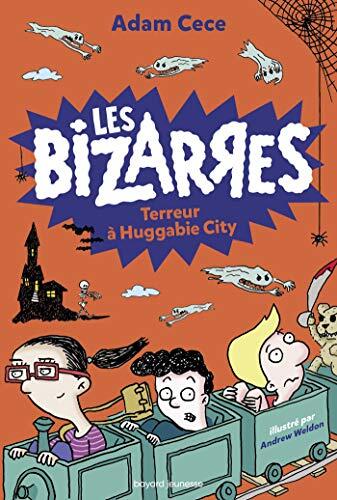 Les bizarres, Tome 02: Terreur à Huggabie City