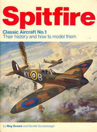 Spitfire: Their history and how to model them