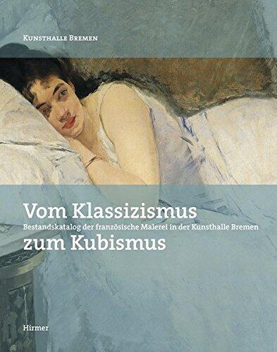 Vom Klassizismus zum Kubismus: Französische Malerei in der Kunsthalle Bremen