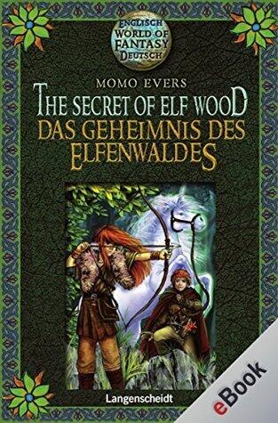 The Secret of Elf Wood - Das Geheimnis des Elfenwaldes: Das Geheimnis des Elfenwaldes