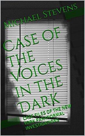 Case Files of the New York Paranormal Investigations
