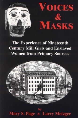 Voices and Masks: The Experience of Nineteenth Century Mill Girls and Enslaved Women from Primary Sources