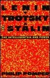 Lenin, Trotsky, and Stalin: The Intelligentsia and Power