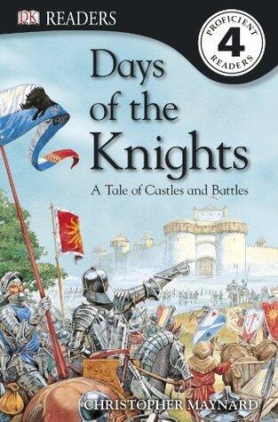 Days of the Knights: A Tale of Castles and Battles
