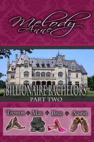 Billionaire Bachelors Part Two: Trenton, Max, Bree, Austin